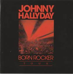 Johnny Hallyday : Born Rocker Tour